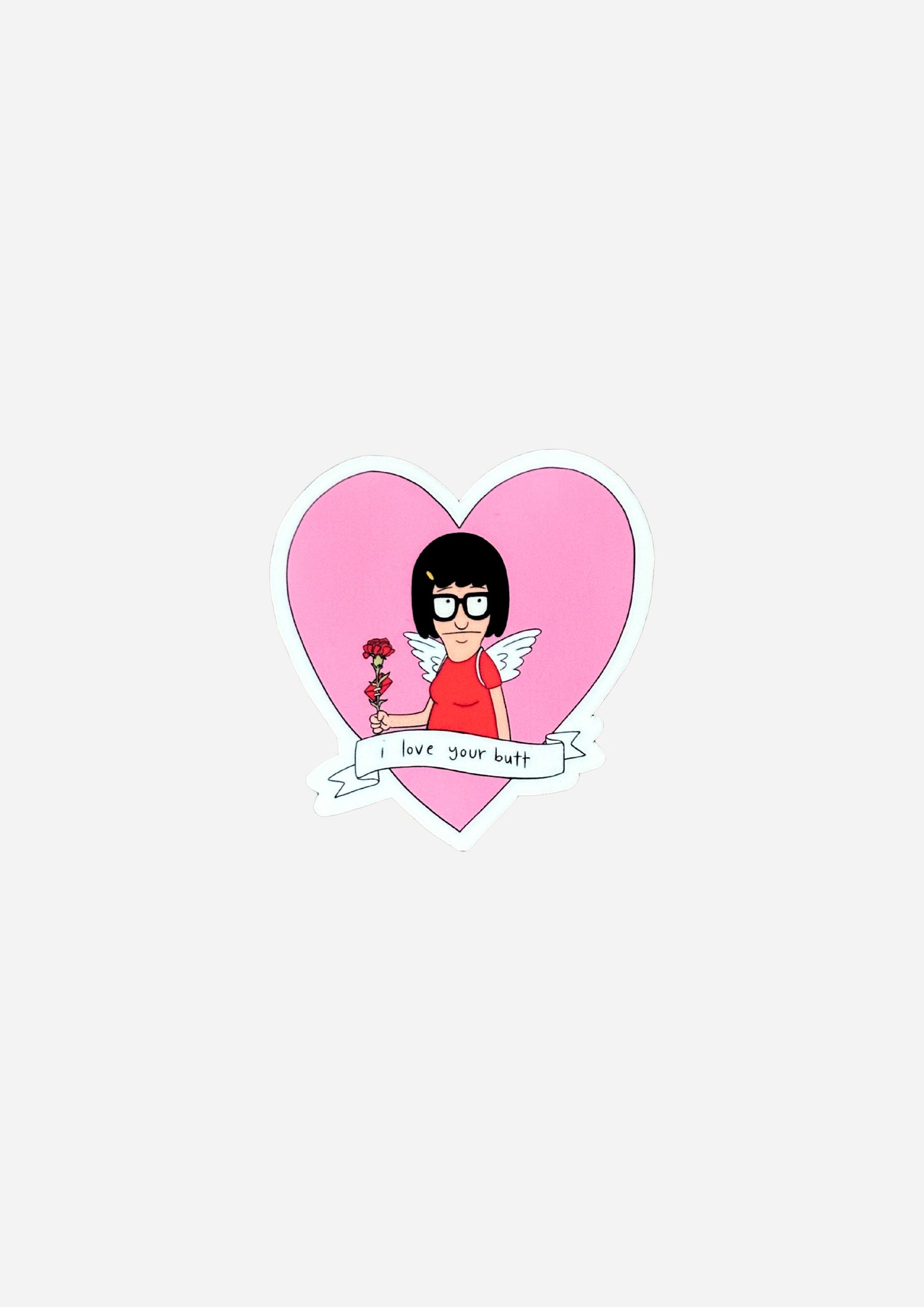 I Love Your Butt Tina Matte Vinyl Sticker