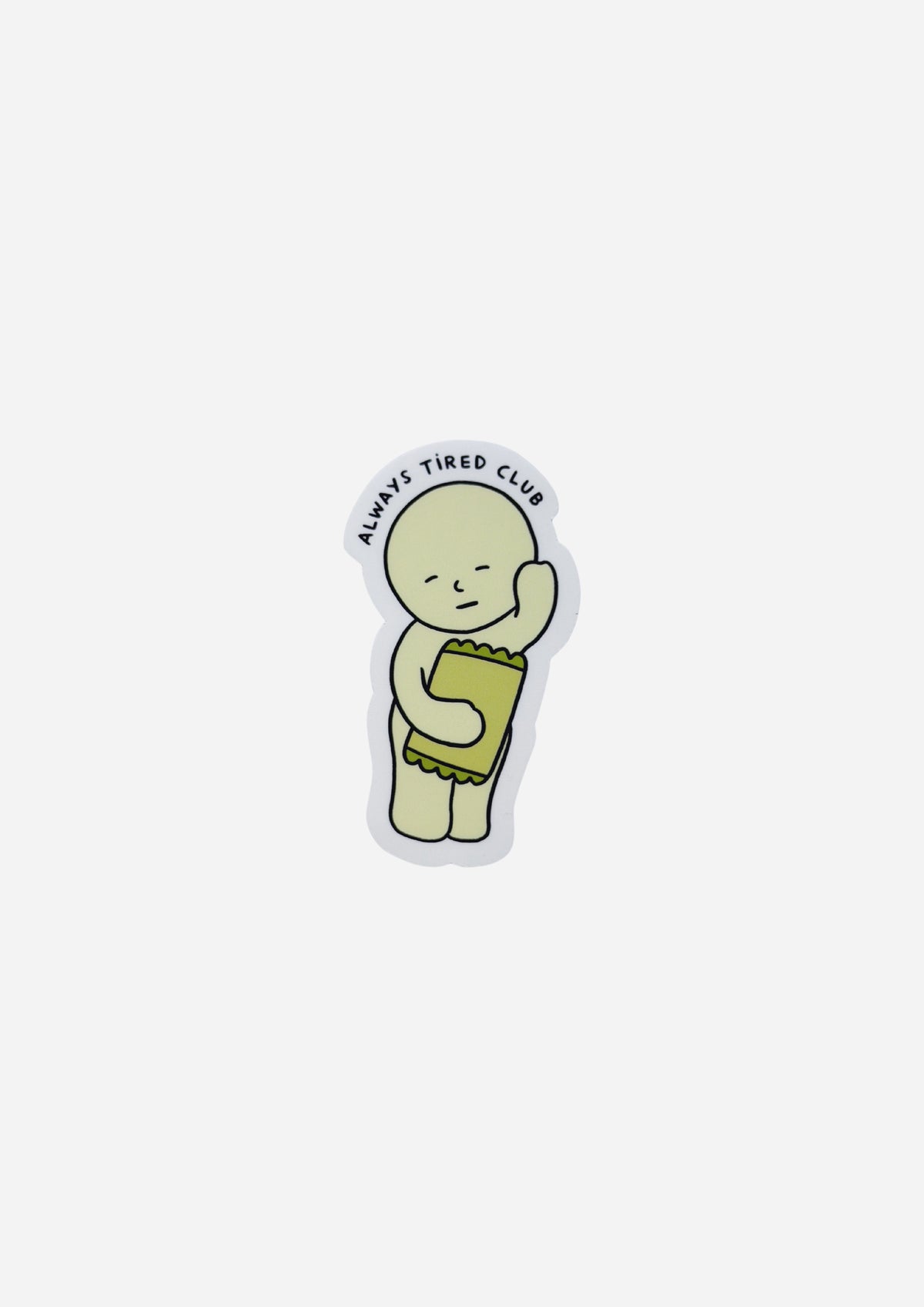 Always Tired Vinyl Sticker