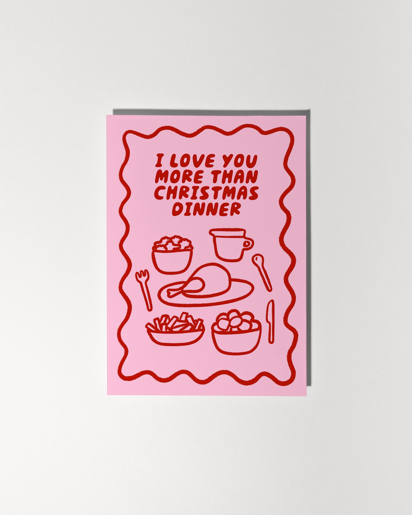 I Love You More Than Christmas Dinner