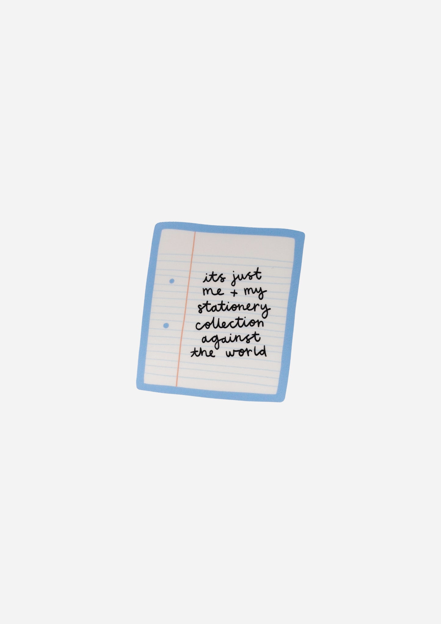 It's Just Me and My Stationery Collection Against The World Vinyl Sticker