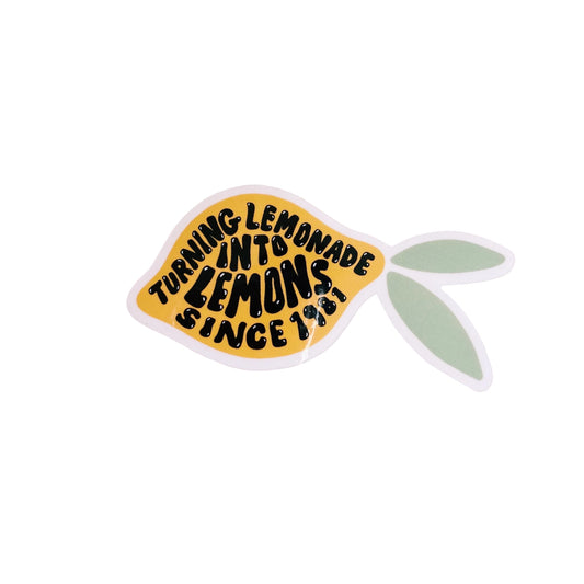 Turning Lemonade into Lemons Since 1981 Vinyl Sticker