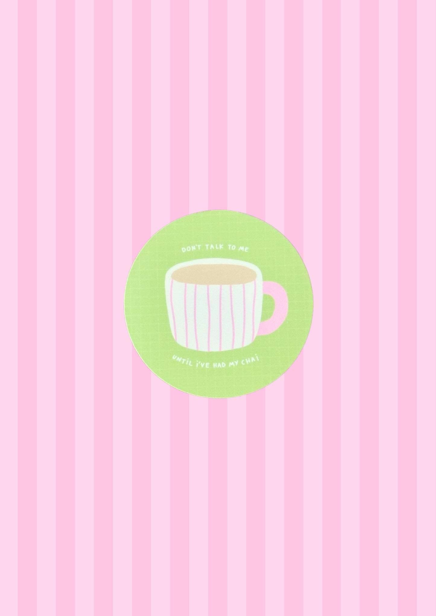Don't Talk To Me Until I've Had My Chai Vinyl Sticker