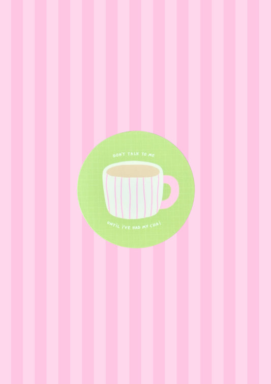 Don't Talk To Me Until I've Had My Chai Vinyl Sticker