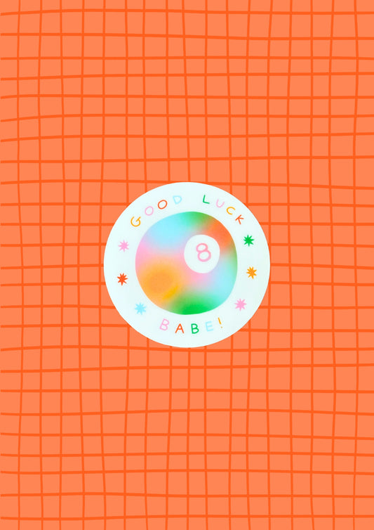 Good Luck Babe Matte Vinyl Sticker