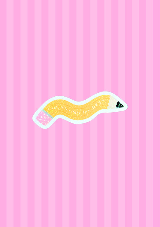 I'm Trying My Best Pencil Vinyl Sticker