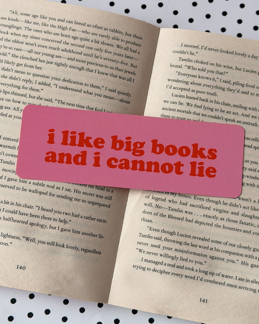 I Like Big Books and I Cannot Lie Bookmark