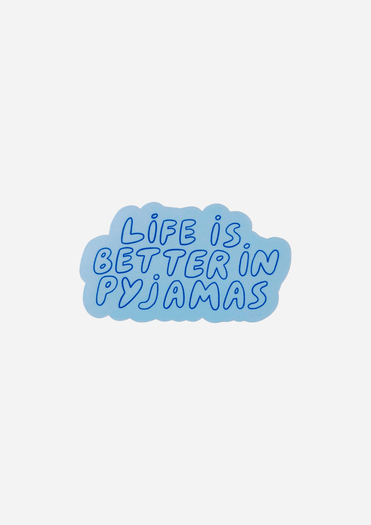 Life Is Better in Pyjamas Vinyl Sticker