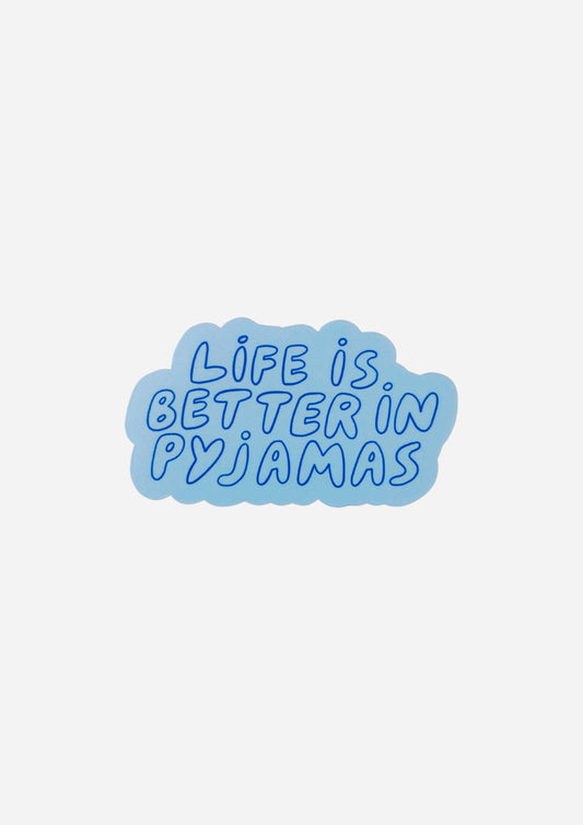 Life Is Better in Pyjamas Vinyl Sticker