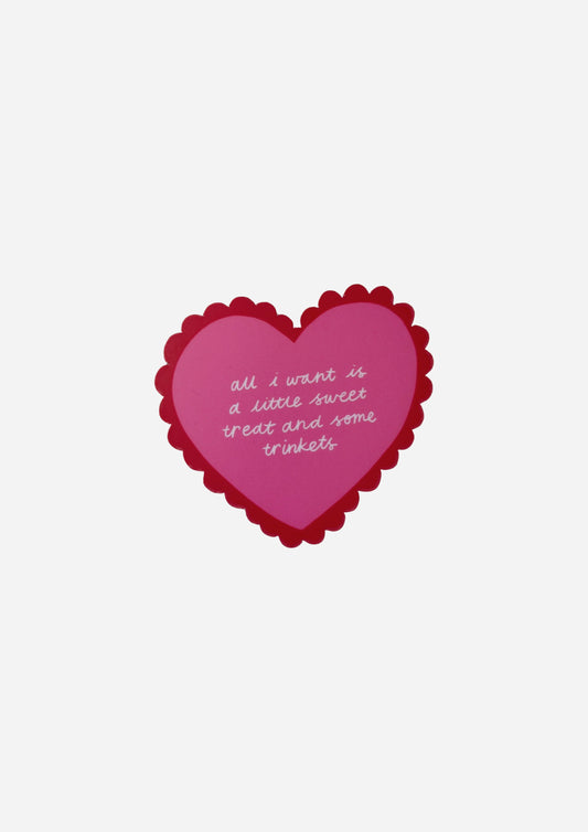 All I Want is a Little Sweet Treat and Some Trinkets Vinyl Sticker