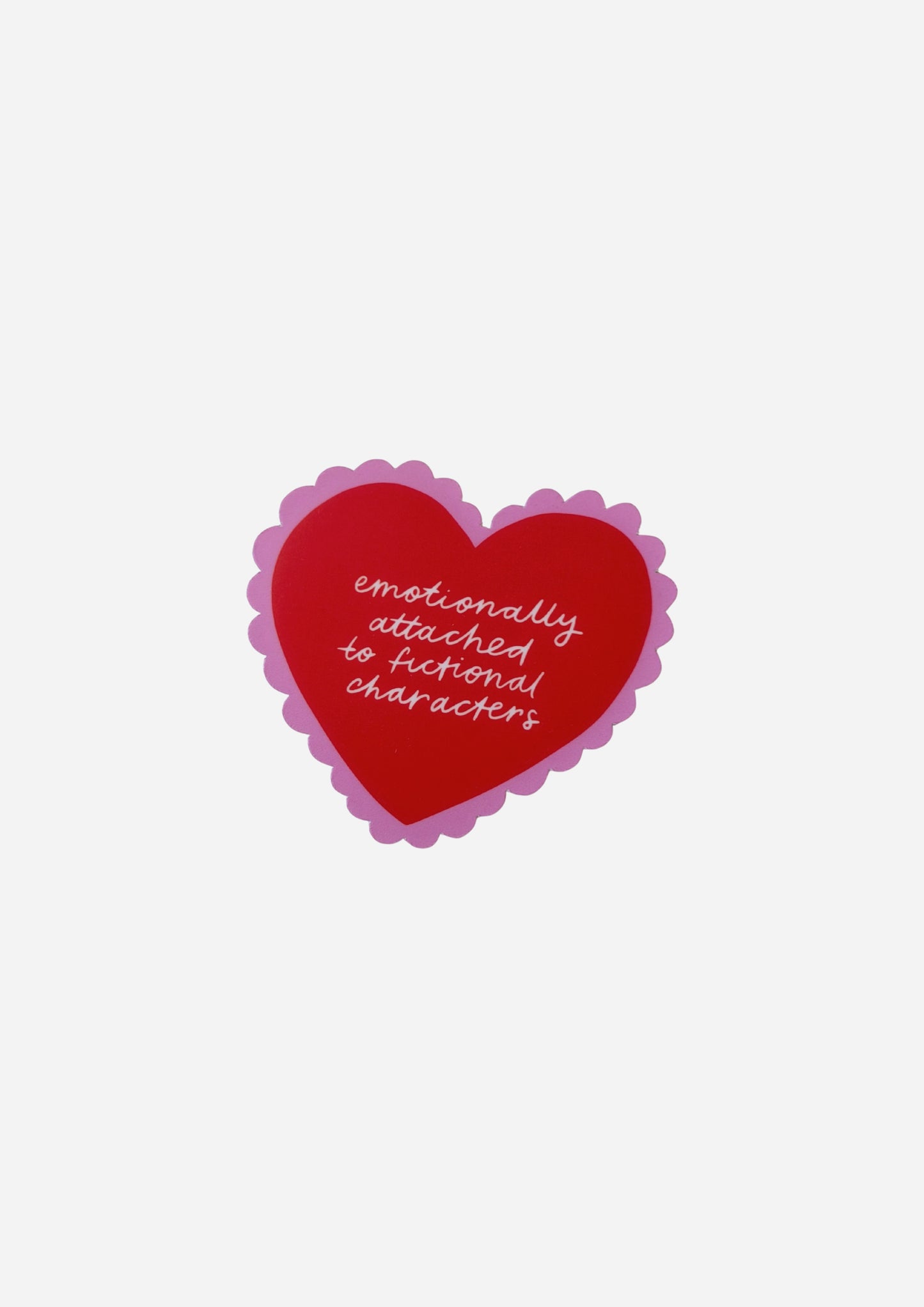 Emotionally Attached To Fictional Characters Vinyl Sticker