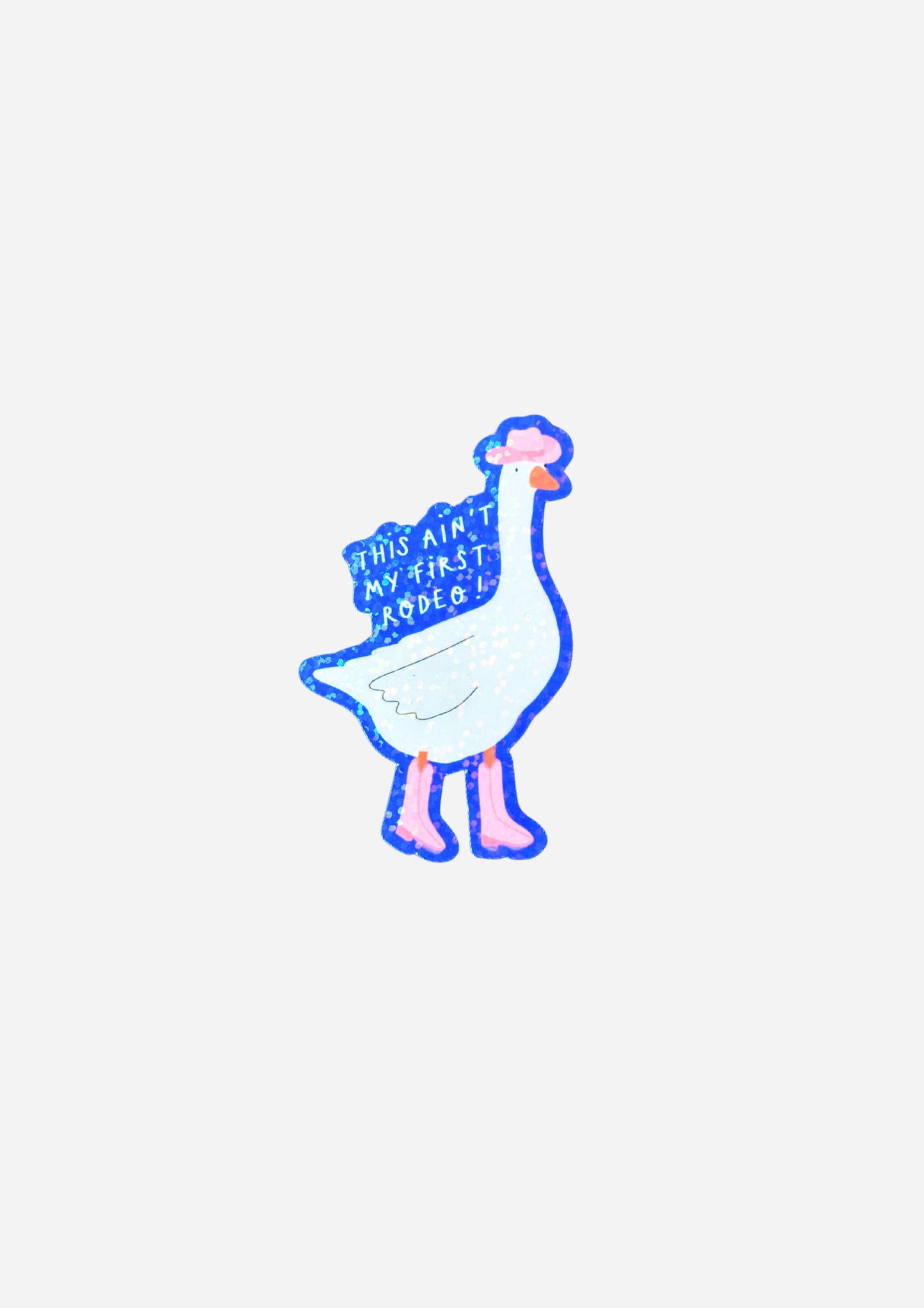 This Ain't My First Rodeo Goose Vinyl Sticker