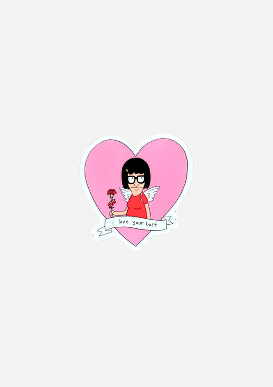 I Love Your Butt Tina Matte Vinyl Sticker