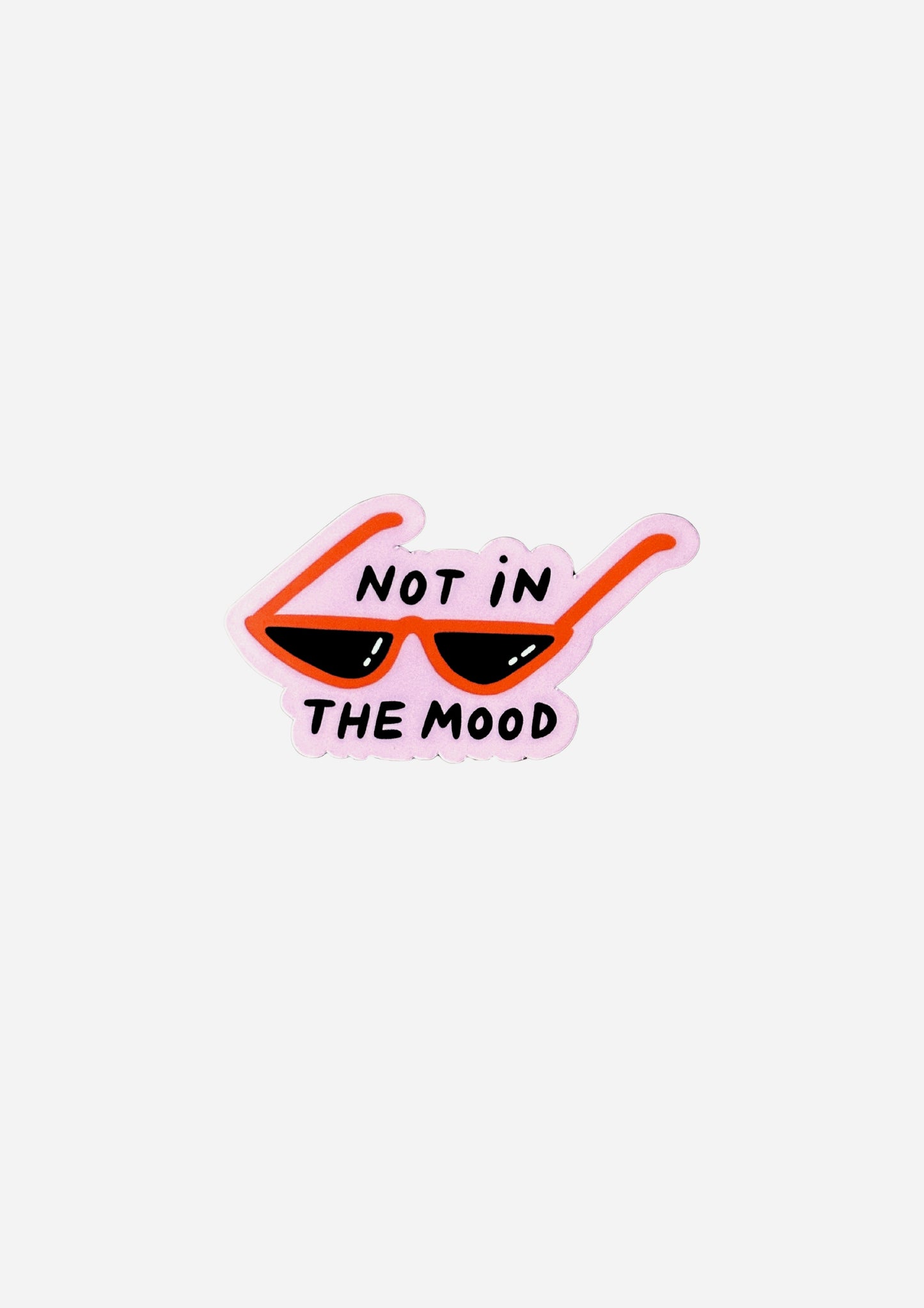 Not In The Mood Vinyl Sticker