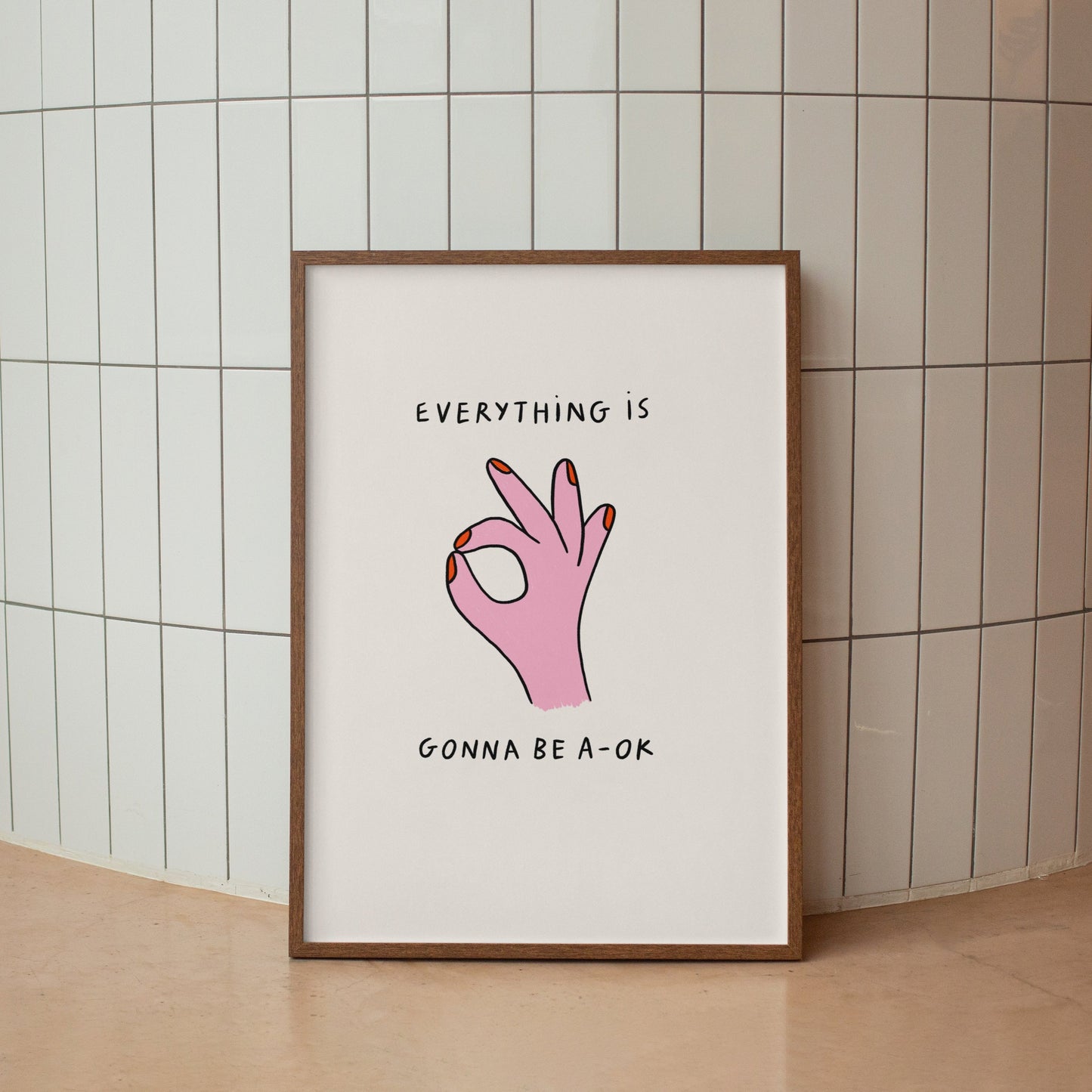 Everything Is Gonna Be A-Ok Print