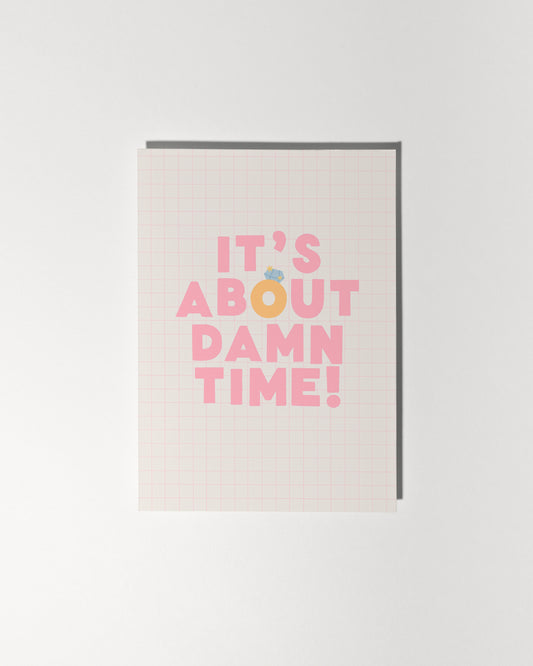 It's About Damn Time