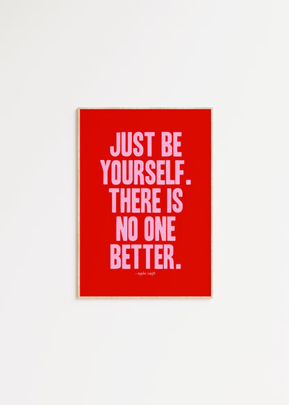 Just Be Yourself, There Is No One Better Taylor Swift Print