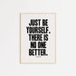 Just Be Yourself, There Is No One Better Taylor Swift Print