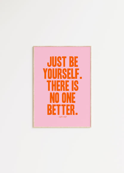 Just Be Yourself, There Is No One Better Taylor Swift Print