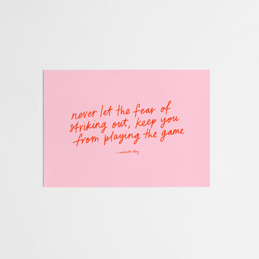 Never Let the Fear of Striking Out Keep You From Playing the Game Postcard