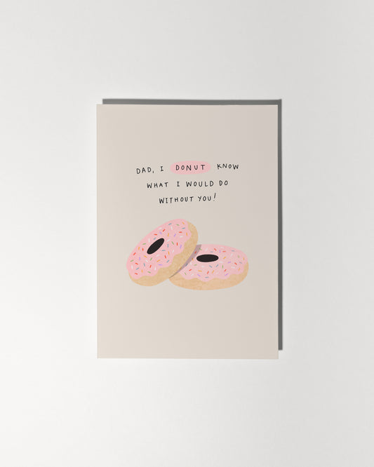 Dad, I Donut What I Would Do Without You