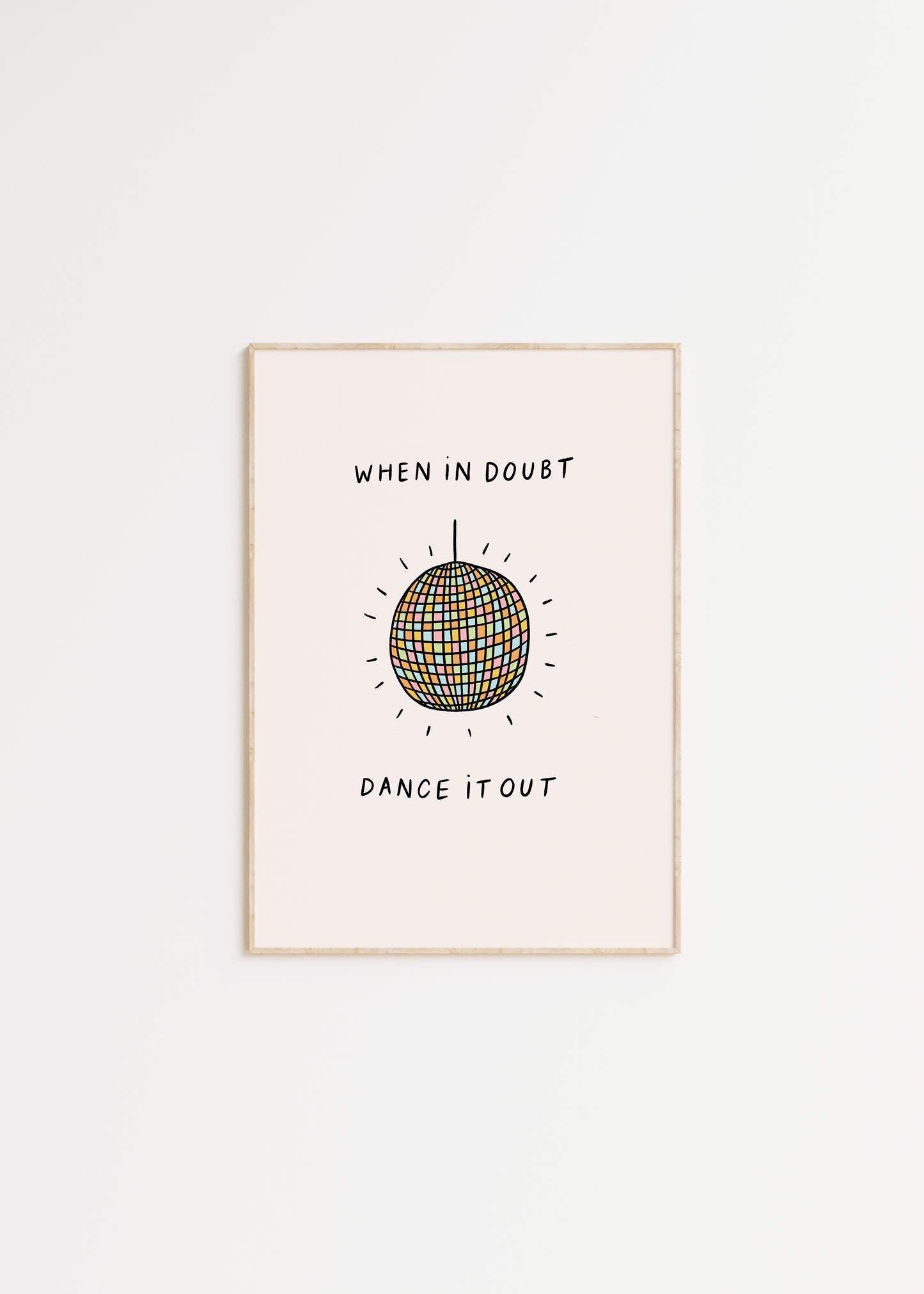 If In Doubt, Dance It Out Print