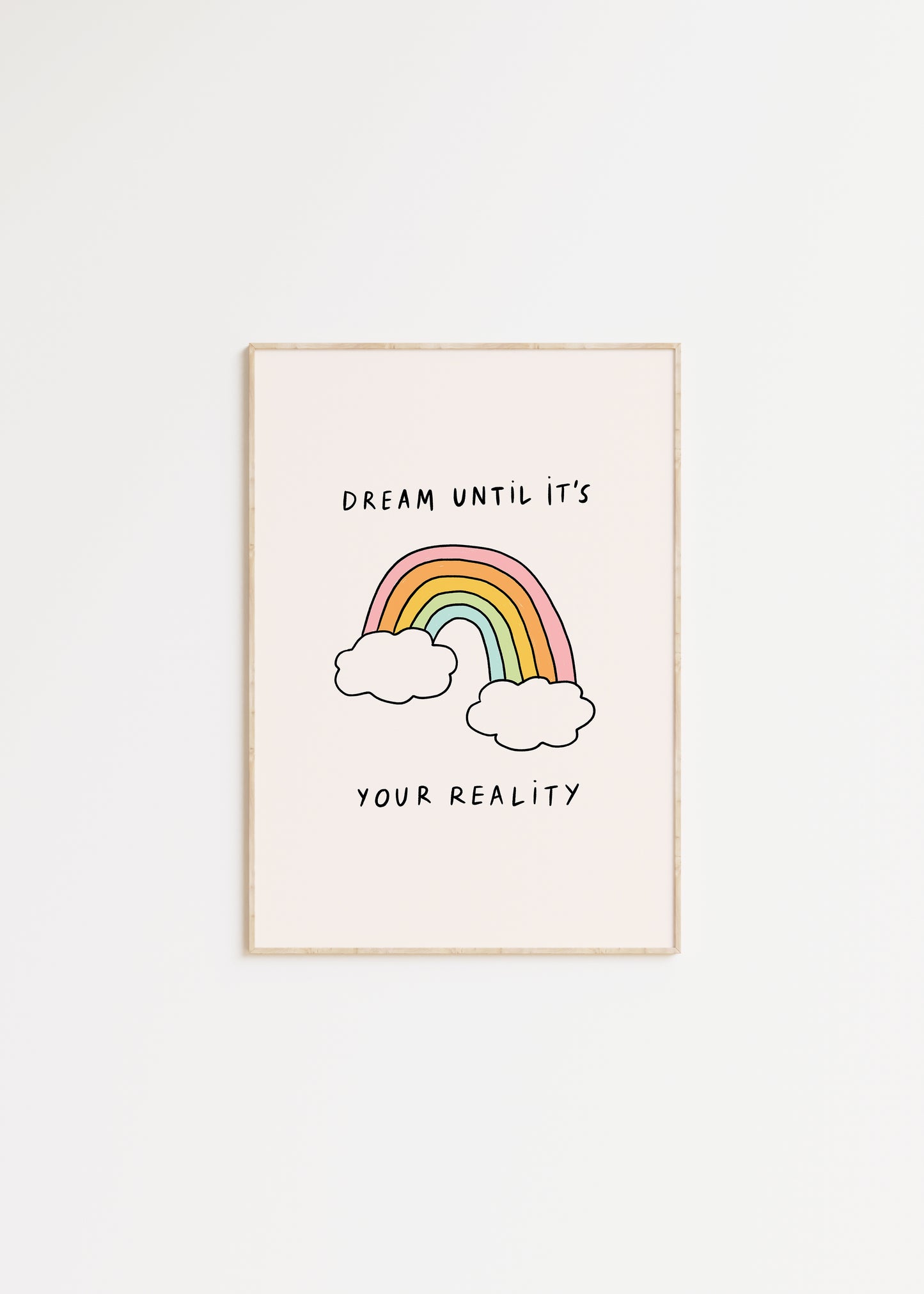 Dream Until It's Your Reality Print