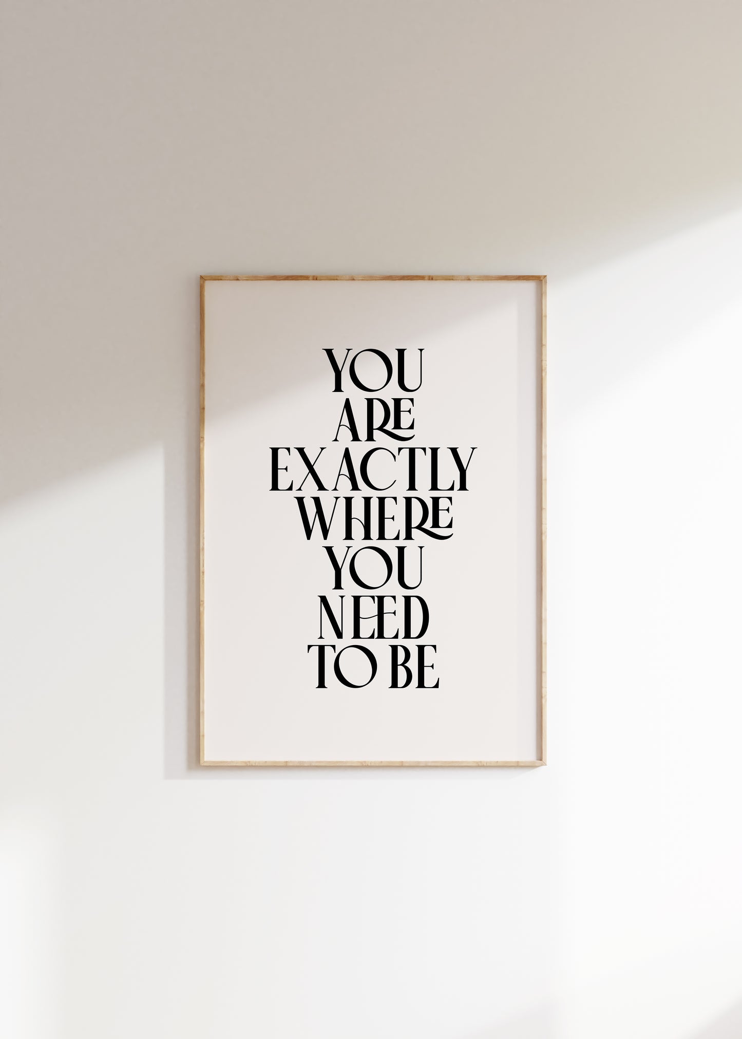 You Are Exactly Where You Need To Be Quote Print