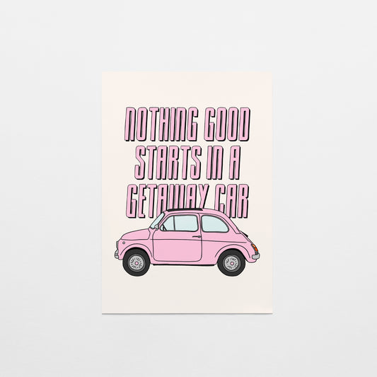 Nothing Good Starts in a Getaway Car Postcard