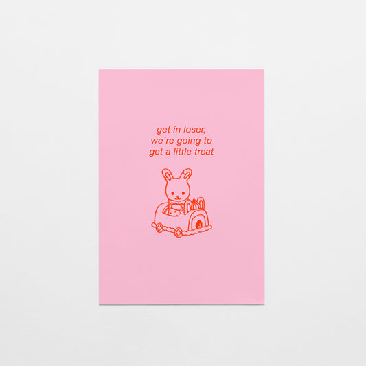 Get In Loser, We're Going To Get a Sweet Treat Postcard
