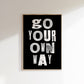 Go Your Own Way Quote Print