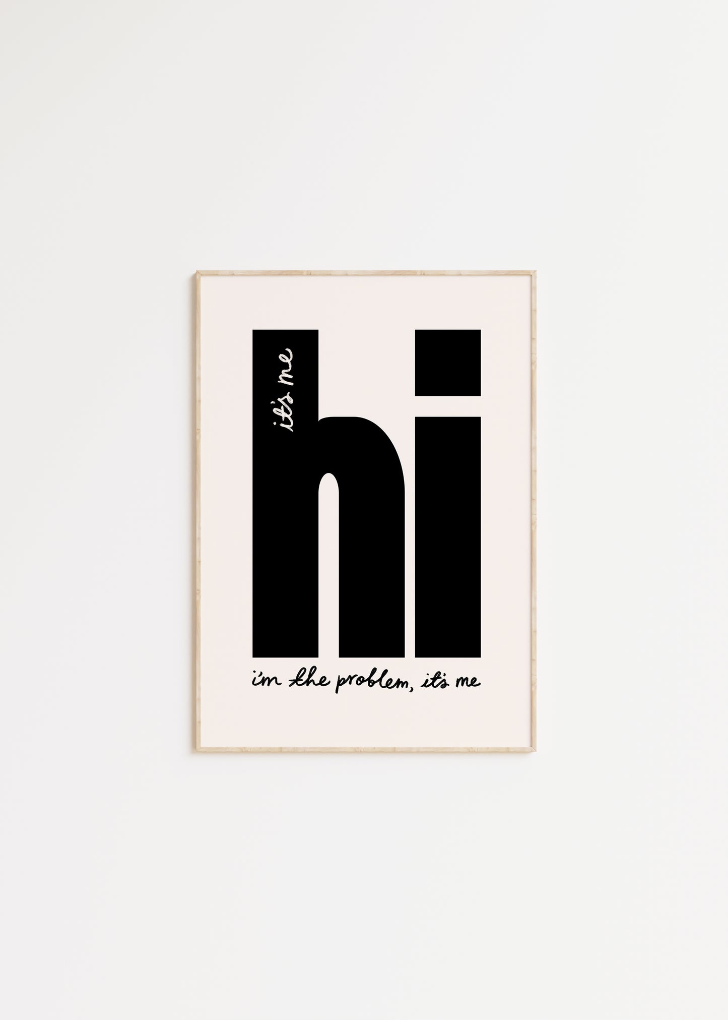 It's Me, Hi, I'm The Problem It's Me Taylor Swift Print