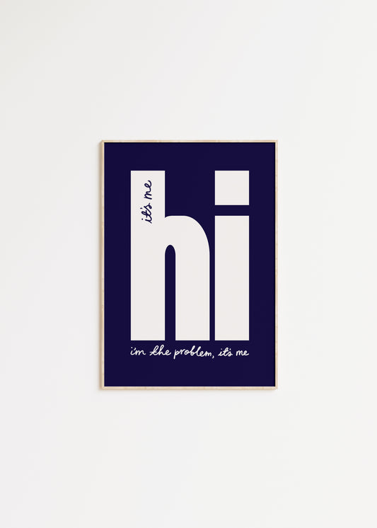 It's Me, Hi, I'm The Problem It's Me Taylor Swift Print