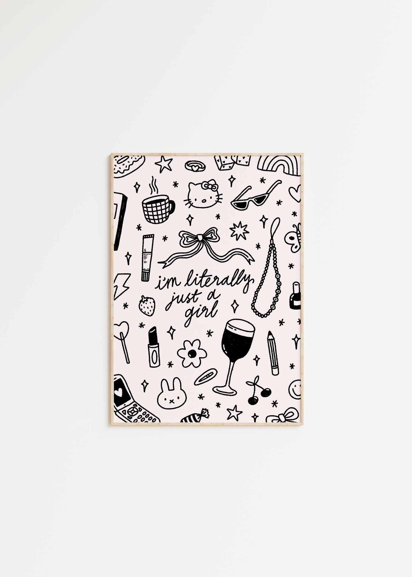 I'm Literally Just a Girl Print