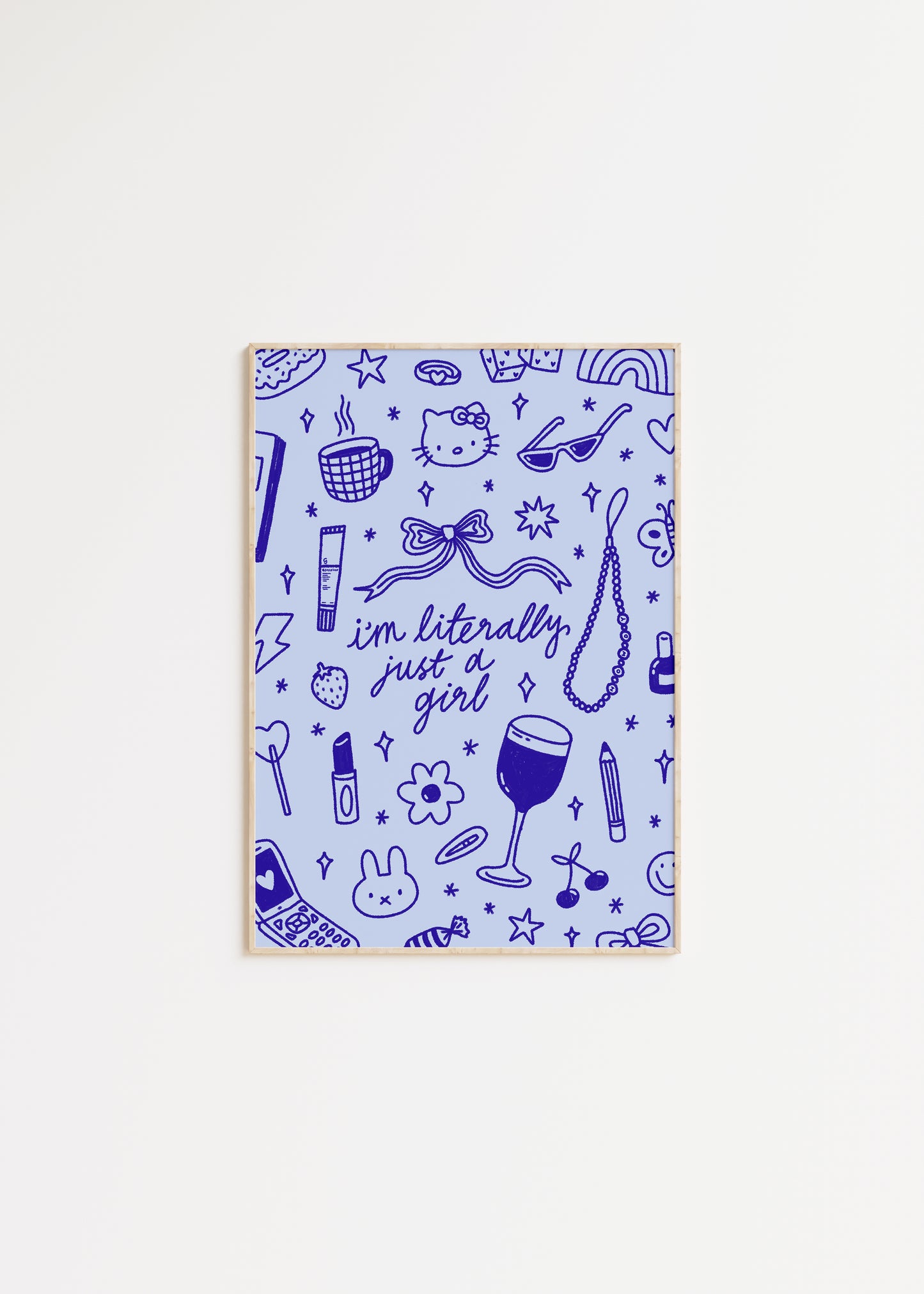 I'm Literally Just a Girl Print