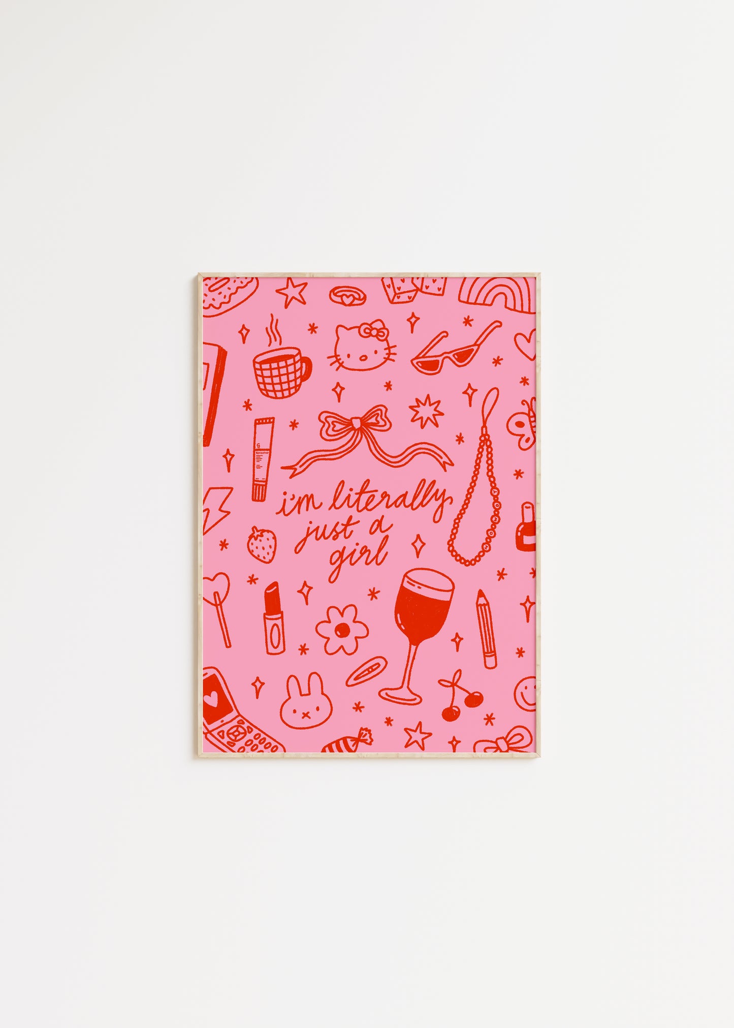 I'm Literally Just a Girl Print