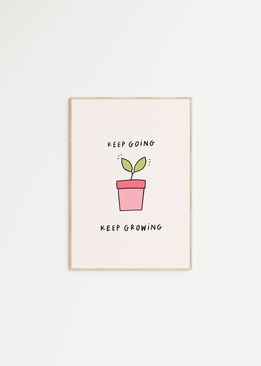 Keep Going, Keep Growing Print