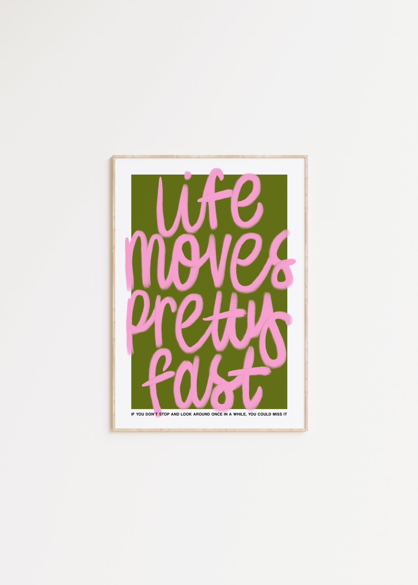 Life Moves Pretty Fast Quote Print