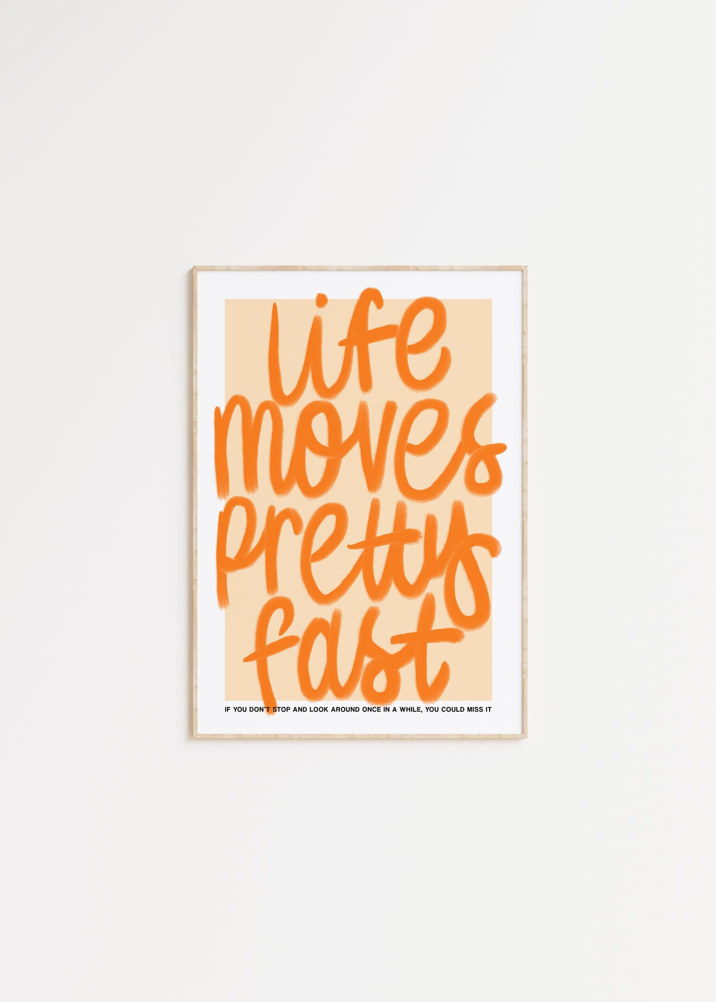 Life Moves Pretty Fast Quote Print