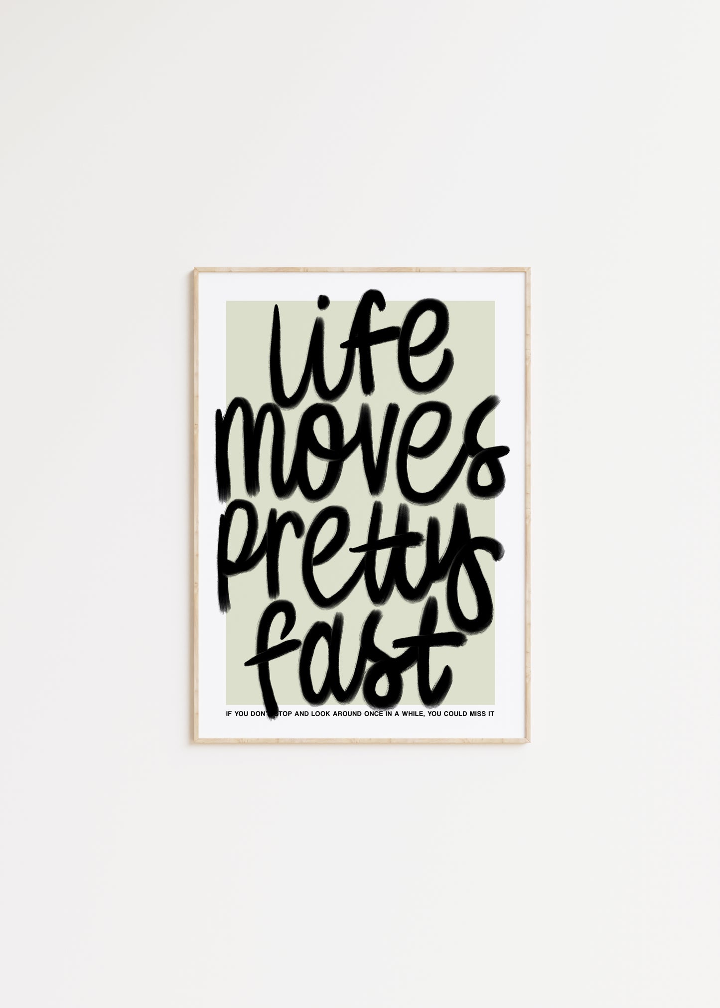Life Moves Pretty Fast Quote Print