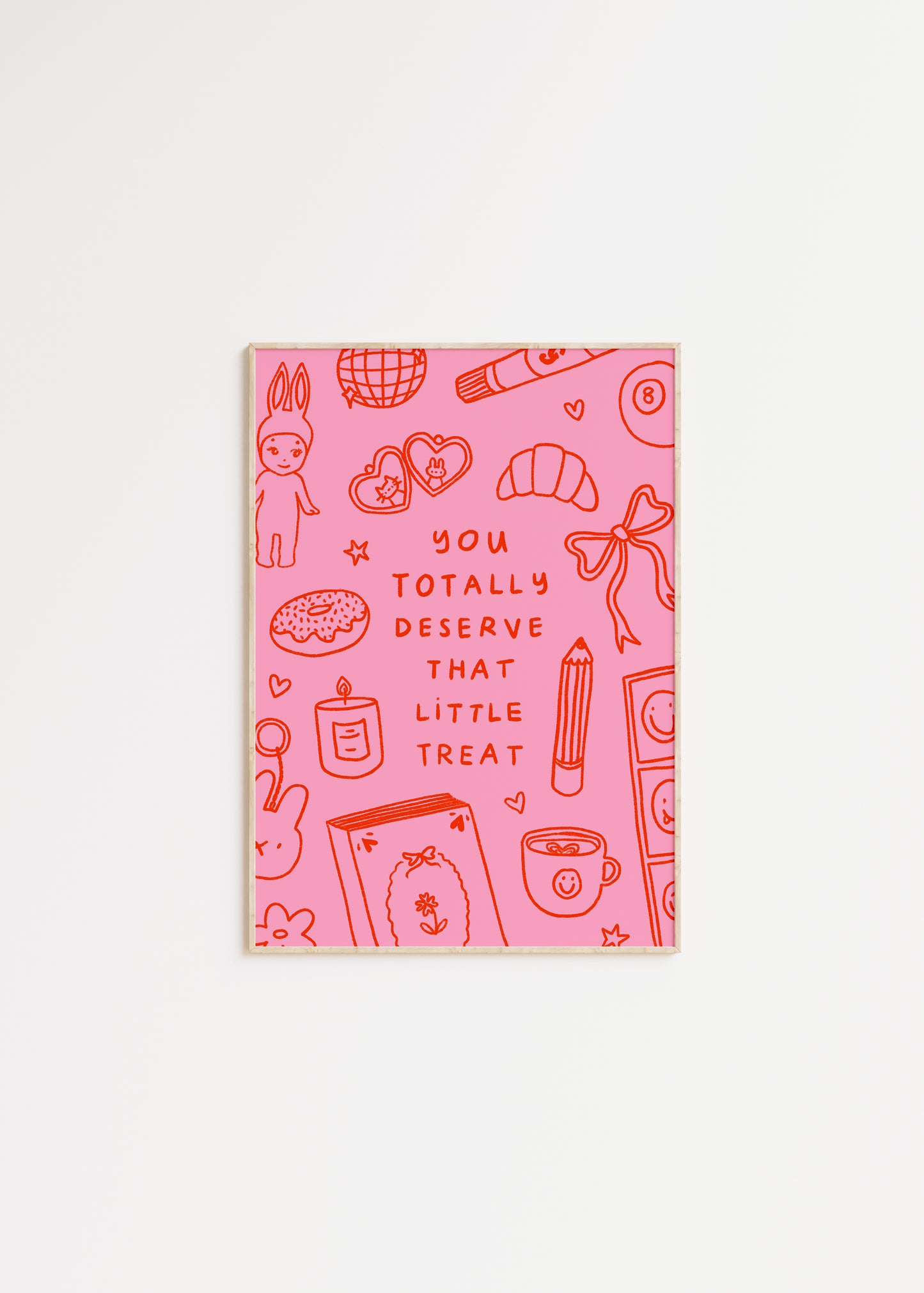 You Totally Deserve That Little Treat Print