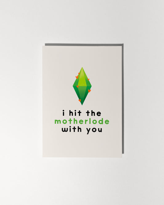 I Hit The Motherlode With You