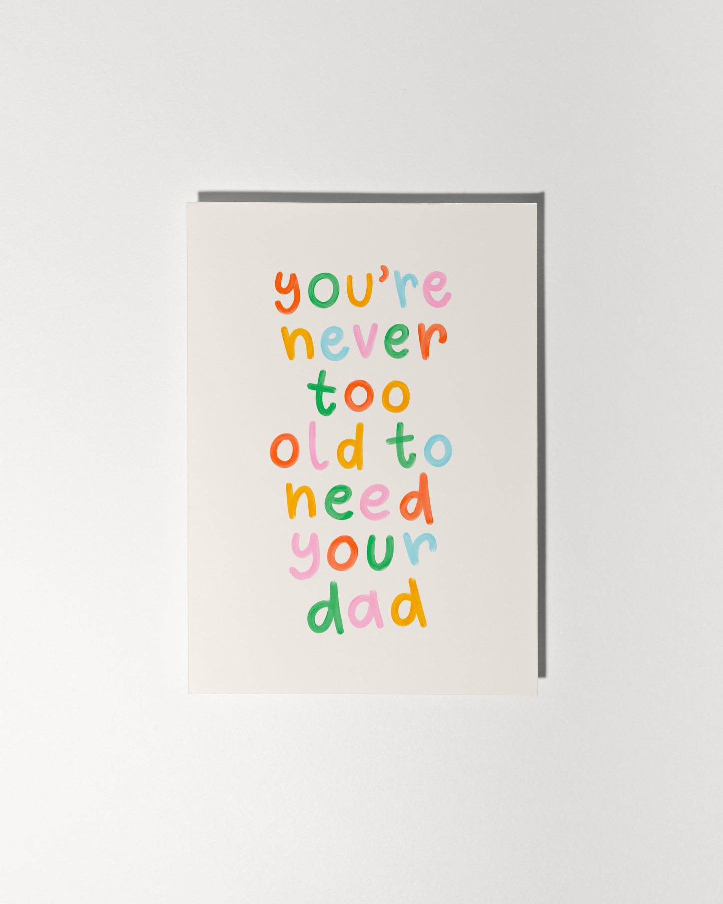 You're Never Too Old To Need Your Dad