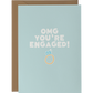 Omg You're Engaged!