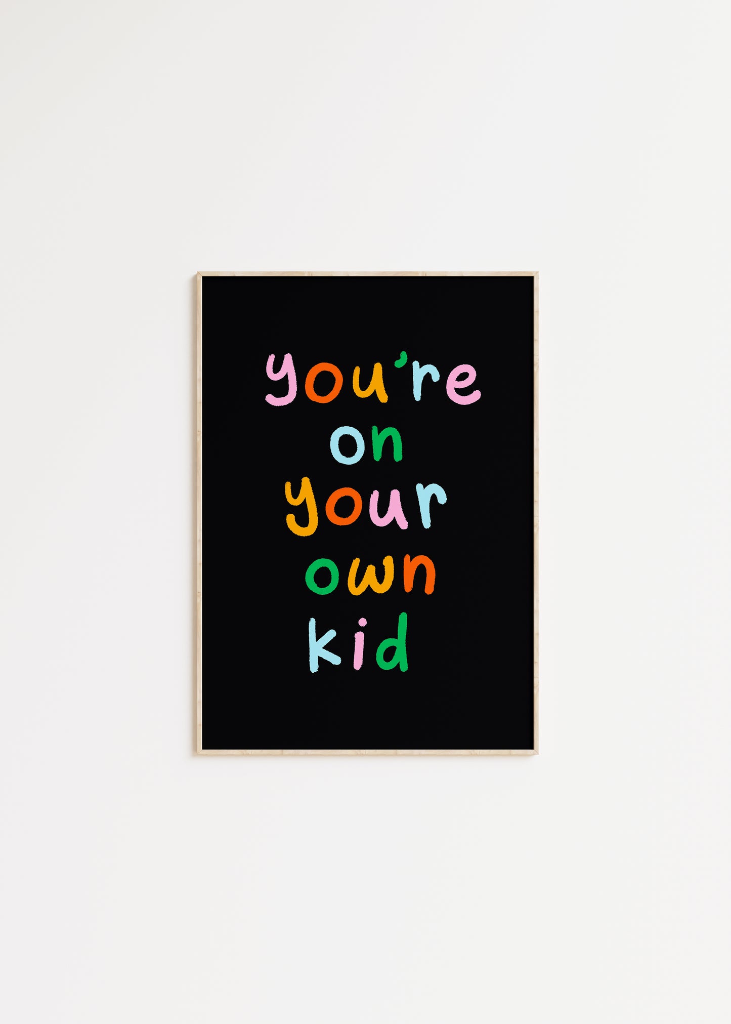 You're On Your Own Kid