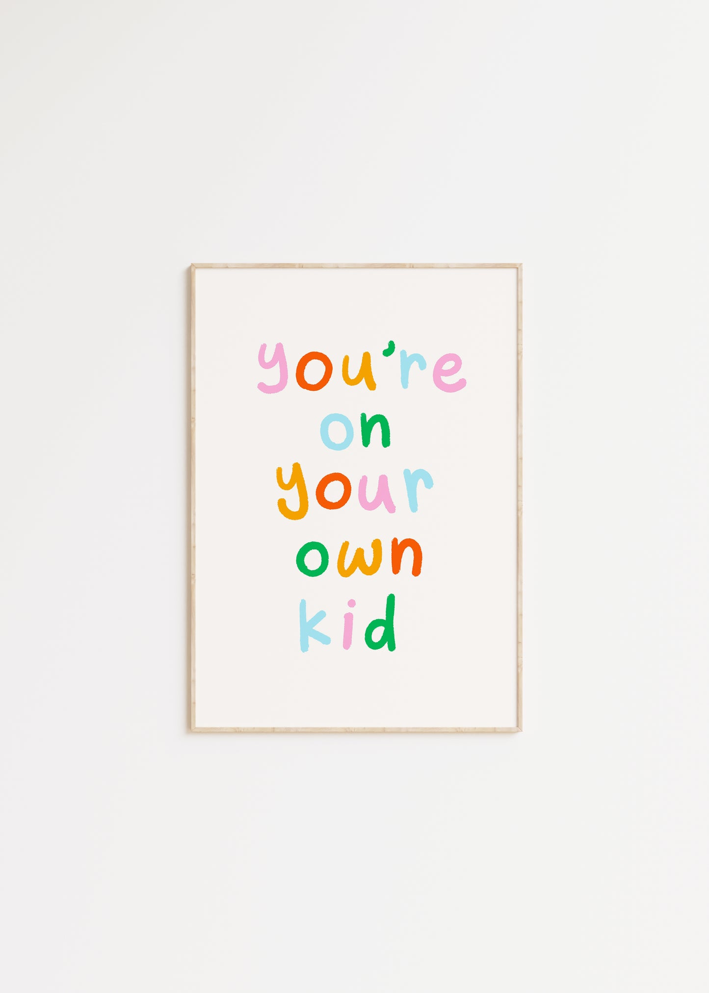 You're On Your Own Kid