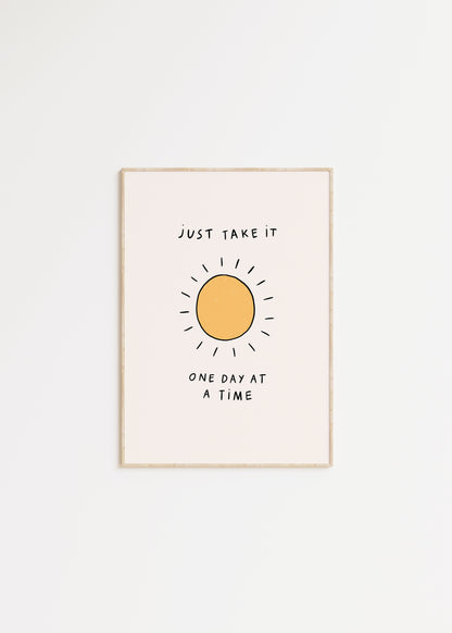 Just Take It One Day At A Time Print