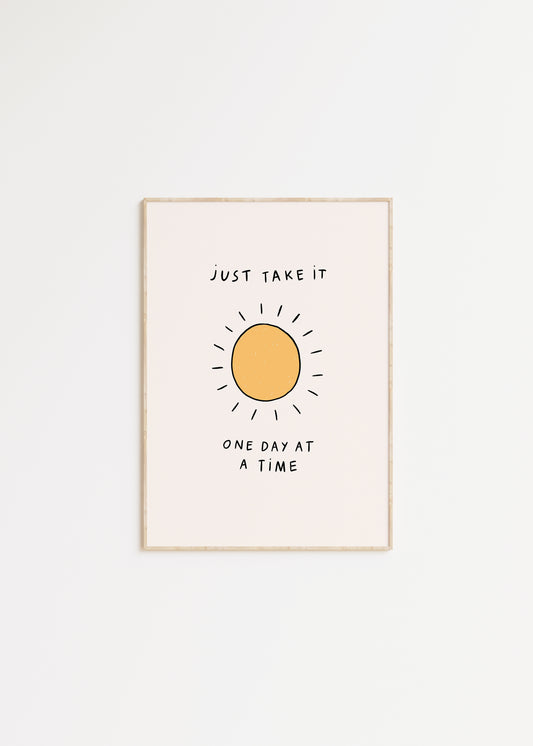 Just Take It One Day At A Time Print