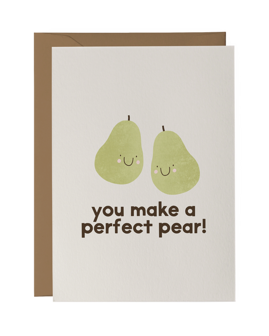 You Make a Perfect Pear!