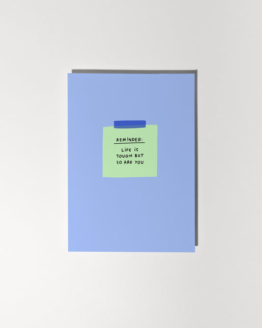 Reminder: Life is Tough But So Are You!