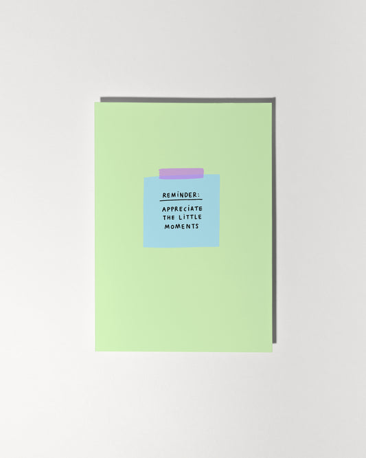 Reminder: Appreciate the Little Moments!